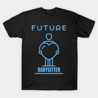 Future Babysitter T-Shirt